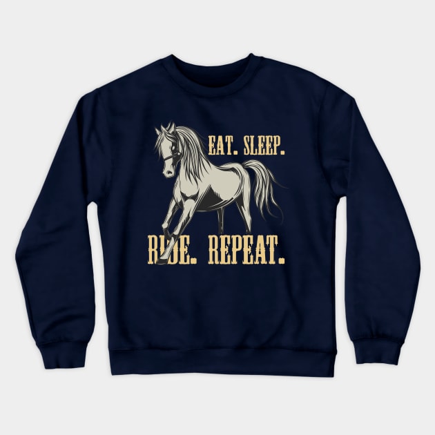 EAT SLEEP RIDE REPEAT Crewneck Sweatshirt by MarkBlakeDesigns